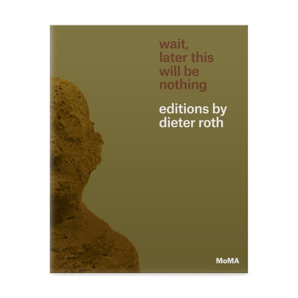 Wait. Later This Will Be Nothing: Editions by Dieter Roth - Paperback