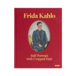 Frida Kahlo: Self-Portrait with Cropped Hair - Hardcover